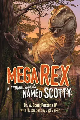 Mega Rex: Ein Tyrannosaurus namens Scotty - Mega Rex: A Tyrannosaurus Named Scotty