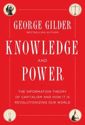 Wissen und Macht: Die Informationstheorie des Kapitalismus und wie sie unsere Welt revolutioniert - Knowledge and Power: The Information Theory of Capitalism and How It Is Revolutionizing Our World