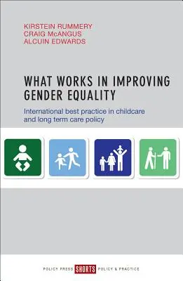 Was bei der Verbesserung der Geschlechtergleichstellung funktioniert: Internationale Best Practice in der Kinderbetreuungs- und Langzeitpflegepolitik - What Works in Improving Gender Equality: International Best Practice in Childcare and Long-Term Care Policy