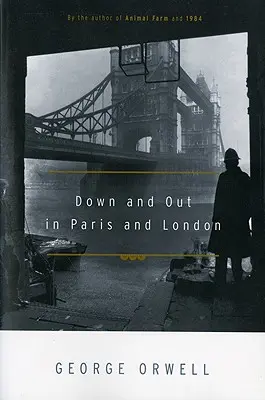 Auf und davon in Paris und London - Down and Out in Paris and London