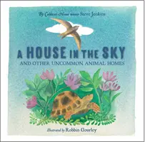 Ein Haus im Himmel: Und andere ungewöhnliche Tierheime - A House in the Sky: And Other Uncommon Animal Homes