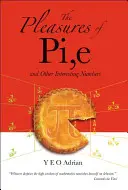 Das Vergnügen von Pi, E und anderen interessanten Zahlen - The Pleasures of Pi, E and Other Interesting Numbers