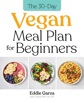 Der 30-Tage-Plan für vegane Mahlzeiten für Einsteiger - The 30-Day Vegan Meal Plan for Beginners