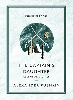 Die Tochter des Kapitäns: Wesentliche Geschichten - The Captain's Daughter: Essential Stories