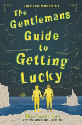 Der Leitfaden des Gentleman zum Glücklichwerden - The Gentleman's Guide to Getting Lucky