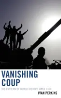 Verschwindender Coup: Das Muster der Weltgeschichte seit 1310 - Vanishing Coup: The Pattern of World History since 1310
