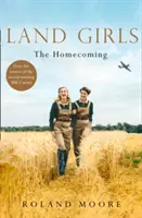 Land Girls: Die Heimkehr (Land Girls, Buch 1) - Land Girls: The Homecoming (Land Girls, Book 1)