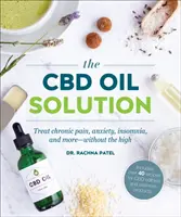 CBD-Öl-Lösung - Behandlung von chronischen Schmerzen, Angstzuständen, Schlaflosigkeit und mehr - ohne den Rausch - CBD Oil Solution - Treat Chronic Pain, Anxiety, Insomnia, and More-without the High