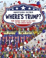 Where's Trump?: Finde Donald Trump in seinem Rennen um das Weiße Haus - Where's Trump?: Find Donald Trump in His Race to the White House