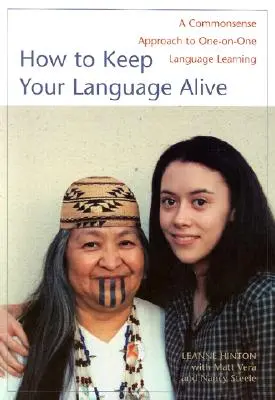 Wie Sie Ihre Sprache lebendig halten: Ein vernünftiger Ansatz zum individuellen Sprachenlernen - How to Keep Your Language Alive: A Commonsense Approach to One-On-One Language Learning