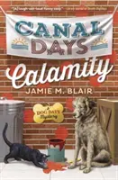 Canal Days Calamity - Ein Hundstage-Krimi - Canal Days Calamity - A Dog Days Mystery