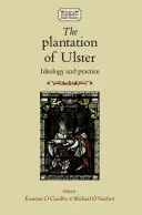 Die Bepflanzung von Ulster: Ideologie und Praxis - The Plantation of Ulster: Ideology and Practice