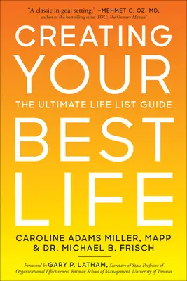 Schaffen Sie Ihr bestes Leben: Der ultimative Leitfaden für die Lebensliste - Creating Your Best Life: The Ultimate Life List Guide