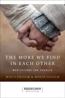 Je mehr wir ineinander finden: Meditationen für Paare - The More We Find in Each Other: Meditations for Couples
