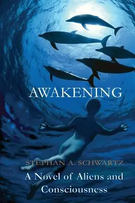 Das Erwachen: Ein Roman über Außerirdische und das Bewusstsein - Awakening: A Novel of Aliens and Consciousness