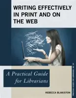 Effektives Schreiben im Druck und im Web: Ein praktischer Leitfaden für Bibliothekarinnen und Bibliothekare - Writing Effectively in Print and on the Web: A Practical Guide for Librarians