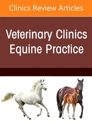 Equine Nutrition, eine Ausgabe von Veterinary Clinics of North America: Equine Practice - Equine Nutrition, an Issue of Veterinary Clinics of North America: Equine Practice