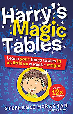 Harrys magische Tische: Lernen Sie Ihr Einmaleins in nur einer Woche - Magie! - Harry's Magic Tables: Learn Your Times Tables in as Little as a Week - Magic!