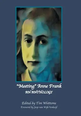 Begegnung mit Anne Frank: Eine Anthologie (überarbeitete Ausgabe) - Meeting Anne Frank: An Anthology (Revised Edition)