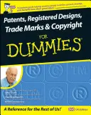 Patente, eingetragene Geschmacksmuster, Marken und Urheberrecht für Dummies - Patents, Registered Designs, Trade Marks and Copyright For Dummies