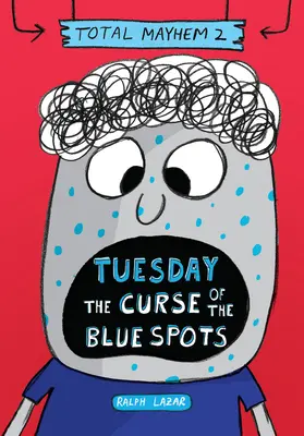 Dienstag - Der Fluch der blauen Flecken (Total Mayhem #2) (Bibliotheksausgabe) - Tuesday - The Curse of the Blue Spots (Total Mayhem #2) (Library Edition)