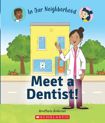 Triff einen Zahnarzt! (in unserer Nachbarschaft) - Meet a Dentist! (in Our Neighborhood)