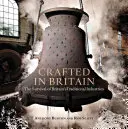 Crafted in Britain: Das Überleben von Großbritanniens traditionellen Industrien - Crafted in Britain: The Survival of Britain's Traditional Industries