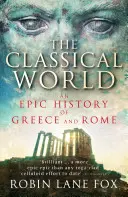 Classical World - Eine epische Geschichte Griechenlands und Roms - Classical World - An Epic History of Greece and Rome