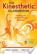 Das kinästhetische Klassenzimmer: Lehren und Lernen durch Bewegung - The Kinesthetic Classroom: Teaching and Learning Through Movement