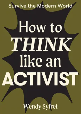 Wie man wie ein Aktivist denkt - How to Think Like an Activist