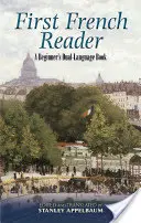 First French Reader: Ein zweisprachiges Buch für Anfänger - First French Reader: A Beginner's Dual-Language Book