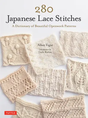 280 Japanische Spitzenstiche: Ein Wörterbuch mit wunderschönen durchbrochenen Mustern - 280 Japanese Lace Stitches: A Dictionary of Beautiful Openwork Patterns