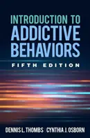 Einführung in das Suchtverhalten, Fünfte Auflage - Introduction to Addictive Behaviors, Fifth Edition