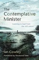 Contemplative Minister - Lernen, aus der stillen Mitte heraus zu führen - Contemplative Minister - Learning to lead from the still centre