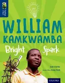 Oxford Reading TreeTops inFact: Stufe 14: William Kamkwamba: Heller Funke - Oxford Reading Tree TreeTops inFact: Level 14: William Kamkwamba: Bright Spark