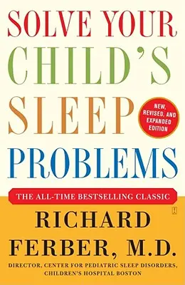 Lösen Sie die Schlafprobleme Ihres Kindes: Neue, überarbeitete und erweiterte Ausgabe - Solve Your Child's Sleep Problems: New, Revised, and Expanded Edition