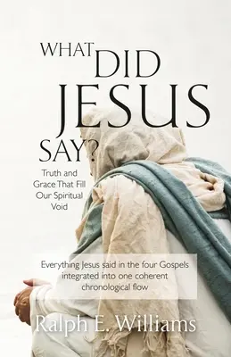Was hat Jesus gesagt? Wahrheit und Gnade, die unsere geistliche Leere ausfüllen - What Did Jesus Say?: Truth and Grace That Fill Our Spiritual Void
