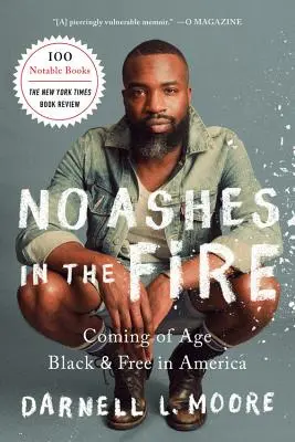 Keine Asche im Feuer: Erwachsen werden - schwarz und frei in Amerika - No Ashes in the Fire: Coming of Age Black and Free in America