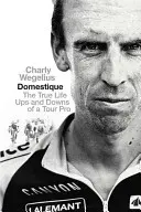 Domestique - Die Höhen und Tiefen eines Tour-Profis im wahren Leben - Domestique - The Real-life Ups and Downs of a Tour Pro