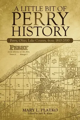 Ein bisschen Geschichte von Perry: Perry, Ohio, Lake County, von 1810-2000 - A Little Bit of Perry History: Perry, Ohio, Lake County, from 1810-2000