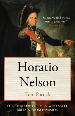 Horatio Nelson: Die Geschichte des Mannes, der Großbritannien vor der Invasion rettete - Horatio Nelson: The story of the man who saved Britain from invasion