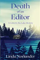 Tod eines Redakteurs: Ein Hüttenkrimi am See - Death of an Editor: A Cabin by the Lake Mystery