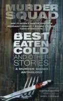 Das Beste kalt gegessen und andere Geschichten - Eine Mordkommando-Anthologie - Best Eaten Cold and Other Stories - A Murder Squad Anthology