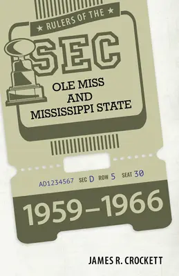 Die Herrscher der SEC: OLE Miss und Mississippi State, 1959-1966 - Rulers of the SEC: OLE Miss and Mississippi State, 1959-1966