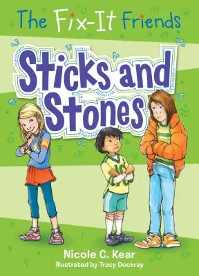 Die Fix-It-Freunde: Sticks and Stones - The Fix-It Friends: Sticks and Stones