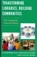 Bibliotheken umgestalten, Gemeinschaften aufbauen: Die gemeindezentrierte Bibliothek - Transforming Libraries, Building Communities: The Community-Centered Library
