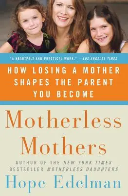 Mutterlose Mütter: Wie der Verlust einer Mutter die Eltern prägt, die man wird - Motherless Mothers: How Losing a Mother Shapes the Parent You Become