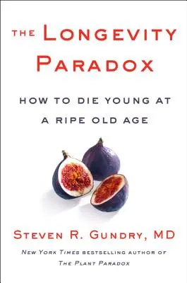 Das Langlebigkeits-Paradoxon: Wie man im reifen Alter jung stirbt - The Longevity Paradox: How to Die Young at a Ripe Old Age