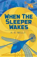 Wenn der Schläfer erwacht - When the Sleeper Wakes