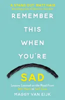 Denk daran, wenn du traurig bist - Lektionen auf dem Weg von der Selbstverletzung zur Selbstfürsorge - Remember This When You're Sad - Lessons Learned on the Road from Self-Harm to Self-Care